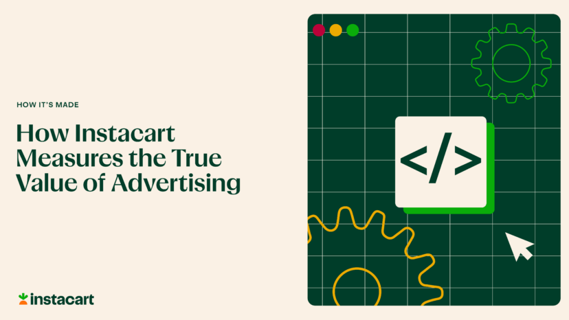 How Instacart Measures the True Value of Advertising: The Methodology of Ad Incrementality