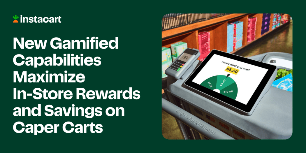 Instacart Launches New Gamified Capabilities Maximizing In-Store Rewards and Savings on Caper Carts