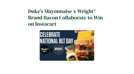 Duke’s Mayonnaise x Wright® Brand Bacon Collaborate to Win on Instacart